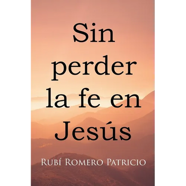 Sin perder la fe en Jesús