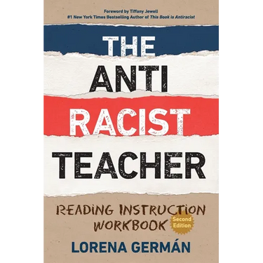 The Antiracist Teacher: Reading Instruction Workbook