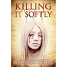 Killing It Softly: A Digital Horror Fiction Anthology of Short Stories