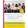 Helping Teens Stop Violence, Build Community, and Stand for Justice