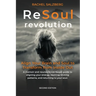 ReSoul Revolution: Align Your Brain and Soul to Transform from Inside Out