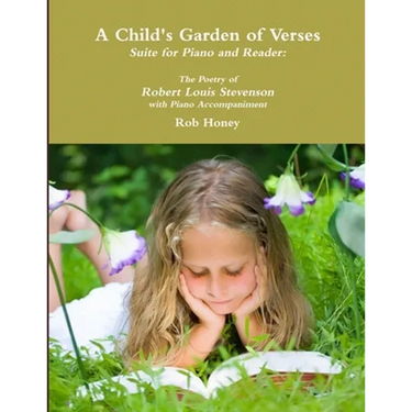 A Child's Garden of Verses Suite for Piano and Reader: The Poetry of Robert Louis Stevenson with Piano Accompaniment