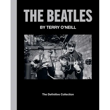 The Beatles by Terry O'Neill: The Definitive Collection