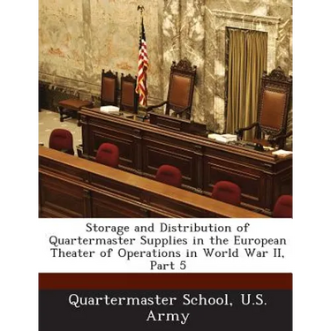 Storage and Distribution of Quartermaster Supplies in the European Theater of Operations in World War II, Part 5