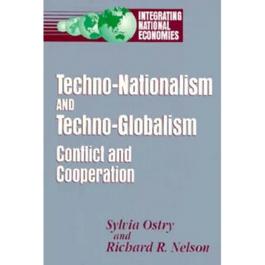 Techno-Nationalism and Techno-Globalism: Conflict and Cooperation