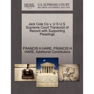 Jack Cole Co V. U S U.S. Supreme Court Transcript of Record with Supporting Pleadings