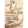Imago Dei: Man/Woman Created in the Image of God: Implications for Theology, Pastoral Care, Eucharist, Apologetics, Aesthetics