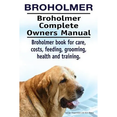 Broholmer. Broholmer Complete Owners Manual. Broholmer book for care, costs, feeding, grooming, health and training.
