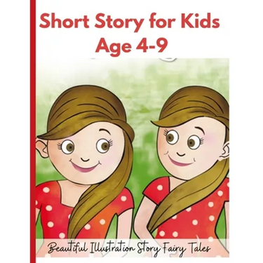 Short Story for Kids Age 4- 9: Beautiful Illustration Story Fairy Tales for Kids!