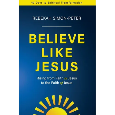 Believe Like Jesus