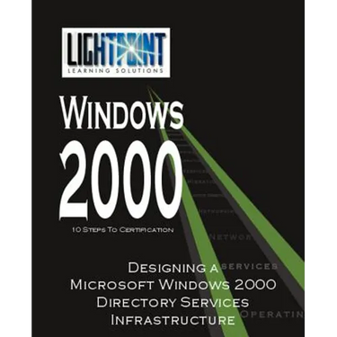 Designing a Microsoft Windows 2000 Directory Services Infrastructure