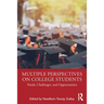 Multiple Perspectives on College Students: Needs, Challenges, and Opportunities
