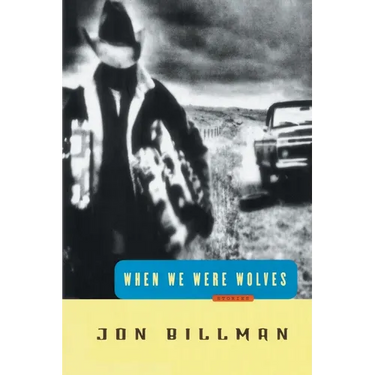 When We Were Wolves: Stories