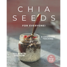 Chia Seeds for Everyone!: A Cookbook Teaching You How to Use Them!