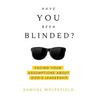 Have You Been Blinded?
