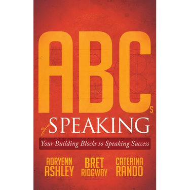 ABCs of Speaking: Your Building Blocks to Speaking Success