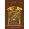 I'm a Black Man, Who Are You?