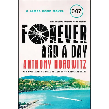 Forever and a Day: A James Bond Novel