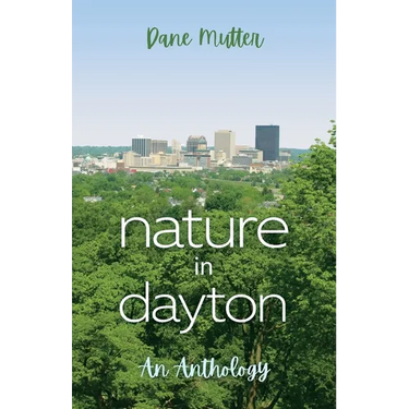 Nature in Dayton: An Anthology
