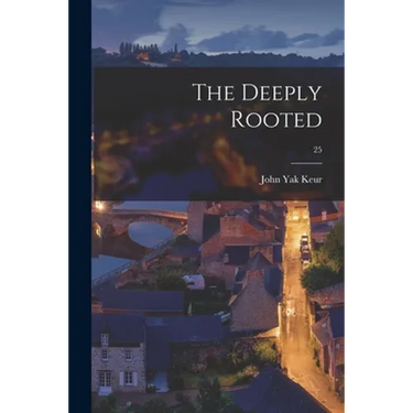 The Deeply Rooted; 25
