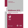 Middleware 2010: Acm/Ifip/Usenix 11th International Middleware Conference, Bangalore, India, November 29 - December 3, 2010. Proceedings