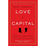 Love and Capital: Karl and Jenny Marx and the Birth of a Revolution