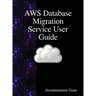 AWS Database Migration Service User Guide