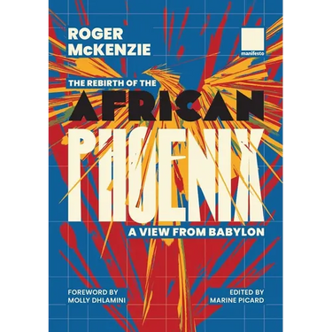 The Rebirth of the African Phoenix A View from Bablyon