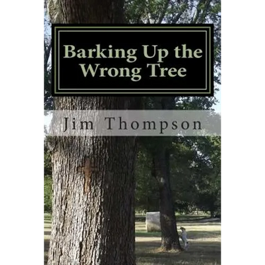 Barking Up the Wrong Tree