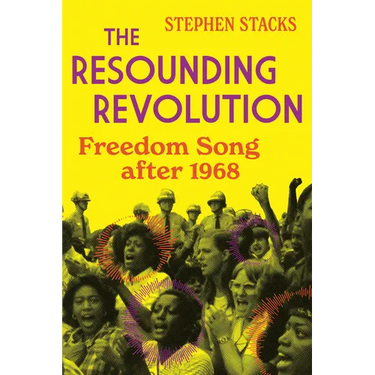 The Resounding Revolution: Freedom Song After 1968