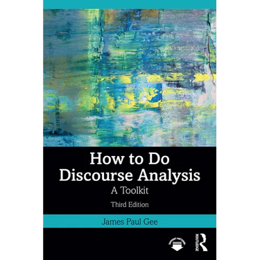 How to Do Discourse Analysis: A Toolkit