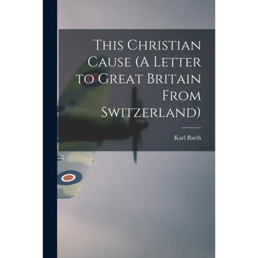 This Christian Cause (A Letter to Great Britain From Switzerland)