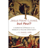 Jesus Have I Loved, but Paul?: A Narrative Approach to the Problem of Pauline Christianity
