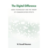 Digital Difference: Media Technology and the Theory of Communication Effects