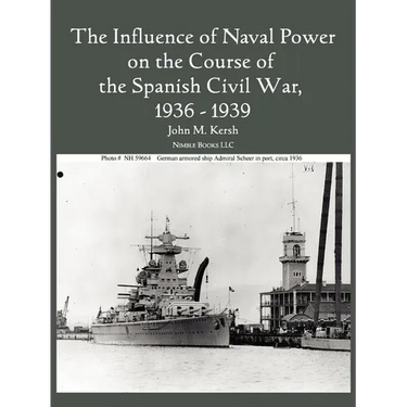 The Influence of Naval Power on the Course of the Spanish Civil War, 1936-1939