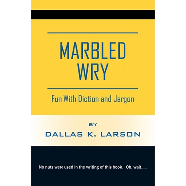 Marbled Wry: Fun With Diction and Jargon
