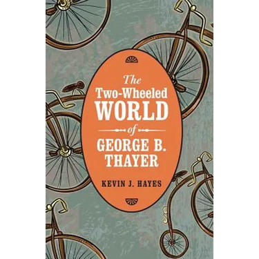 The Two-Wheeled World of George B. Thayer