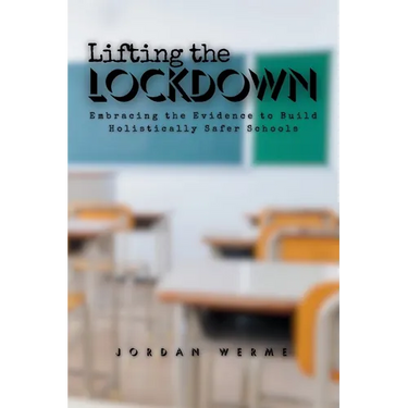 Lifting the Lockdown: Embracing the Evidence to Build Holistically Safer Schools