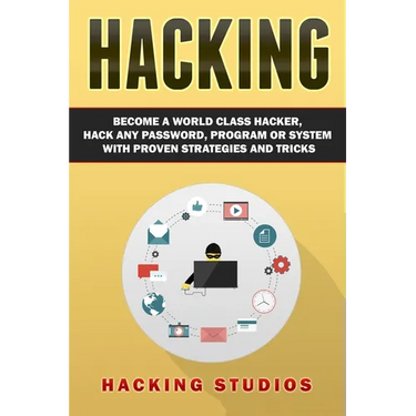 Hacking: Become a World Class Hacker, Hack Any Password, Program Or System With Proven Strategies and Tricks