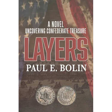 Layers: Uncovering Confederate Treasure and an Attempt to Assassinate President Grant
