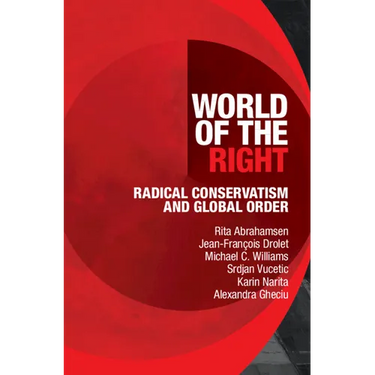 World of the Right: Radical Conservatism and Global Order