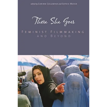 There She Goes: Feminist Filmmaking and Beyond