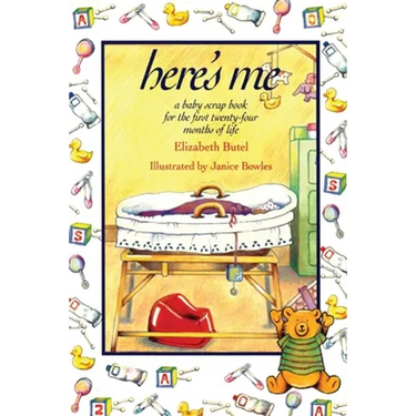 Here's Me: A Baby Scrapbook for the First Twenty-Four Months of Life