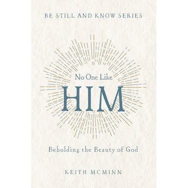 No One Like Him: Beholding the Beauty of God