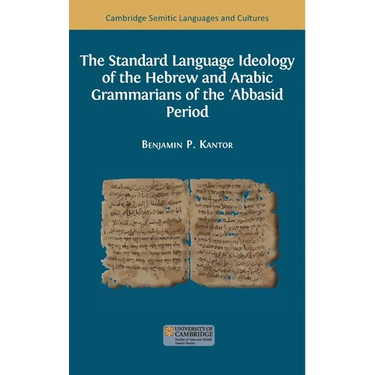 The Standard Language Ideology of the Hebrew and Arabic Grammarians of the ʿAbbasid Period