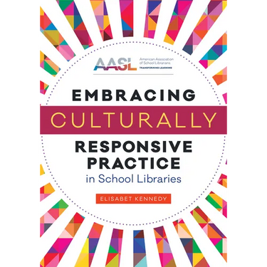 Embracing Culturally Responsive Practice in School Libraries