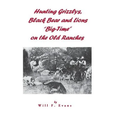 Hunting Grizzlys, Black Bear and Lions "Big-Time" on the Old Ranches