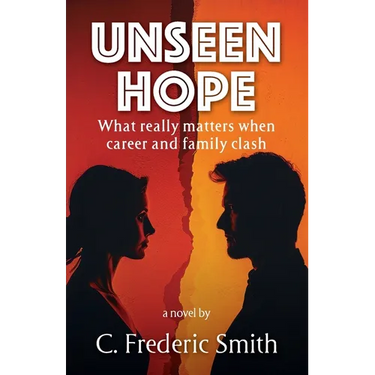 Unseen Hope: What really matters when career and family clash