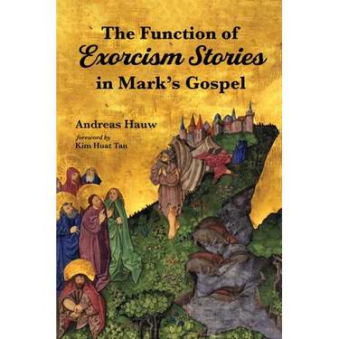 The Function of Exorcism Stories in Mark's Gospel