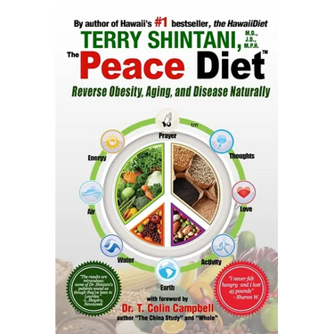 Peace Diet: Reverse Obesity, Aging, and Disease by Eating for Peace, Mind, and Body